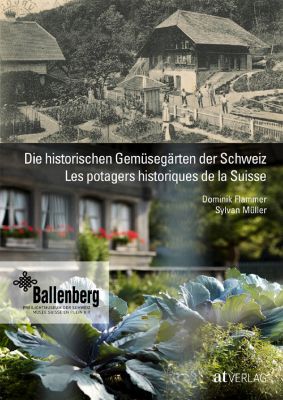 Historische Gemüsegärten in der Schweiz